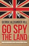 Book cover for Go Spy the Land: Being the Adventures of IK8 of the British Secret Service (Dialogue Espionage Classics)