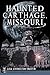 Haunted Carthage, Missouri (Haunted America)