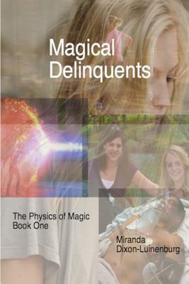 Magical Delinquents (The Physics of Magic)