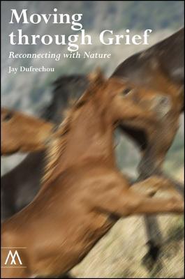 Moving through Grief, Reconnecting with Nature