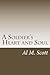 A Soldier's Heart and Soul by Al M. Scott
