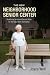 The New Neighborhood Senior...