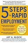 5 Steps to Rapid Employment: The Job You Want at the Pay You Deserve
