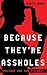 Because They're Assholes: Violence and Gun Violence (Guns in America)
