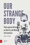 Our Strange Body:...