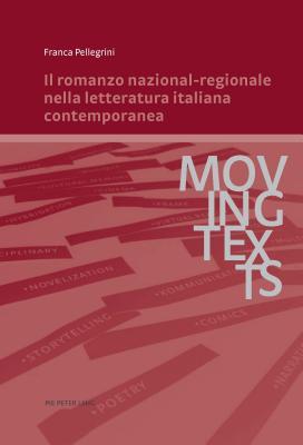 Il romanzo nazional-regionale nella letteratura italiana contemporanea (Moving Texts / Testi mobili) (Italian Edition)