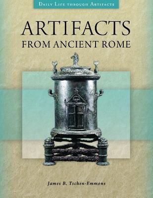 Artifacts from Ancient Rome (Daily Life through Artifacts)