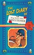The Lost Diary Of King Henry VIII's Executioner