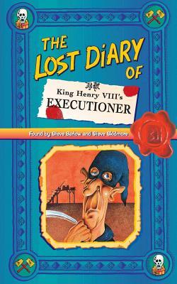 The Lost Diary Of King Henry VIII's Executioner (Lost Diaries)