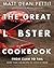 The Great Lobster Cookbook: More than 100 Recipes to Cook at Home