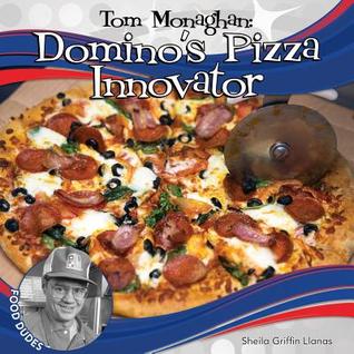 Tom Monaghan: Domino's Pizza Innovator (Food Dudes)