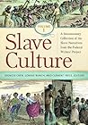 Slave Culture [3 volumes]: A Documentary Collection of the Slave Narratives from the Federal Writers' Project