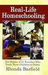 Real-Life Homeschooling by Rhonda Barfield