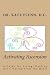 Activating Ascension: A Guide for Living, Healing and Creating from the Heart
