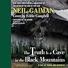 The Truth is a Cave in the Black Mountains by Neil Gaiman