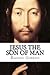 Jesus the Son of Man
