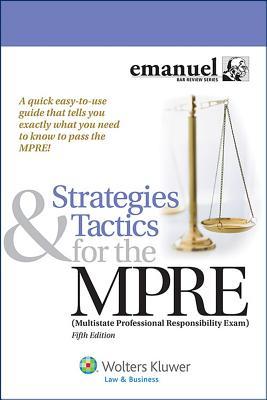 Strategies & Tactics for the Mpre Multistate Professional Responsibility Exam (Emanuel Bar Review)