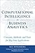 Computational Intelligence in Business Analytics: Concepts, Methods, and Tools for Big Data Applications