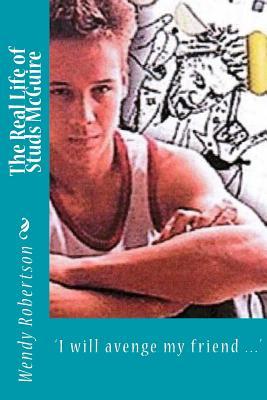 The Real Life of Studs McGuire: 'I will avenge my friend ...' (Paperback)