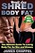 Weight Loss - Shred Body Fat by James Chappel