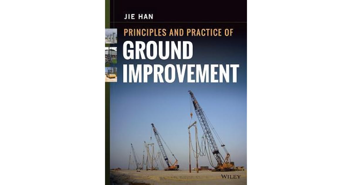 Principles and Practice of Ground Improvement by Jie Han