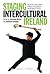 Staging Intercultural Ireland by Charlotte McIvor
