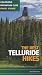 The Best Telluride Hikes (Colorado Mountain Club Pack Guide)