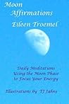 Moon Affirmations by Eileen Troemel