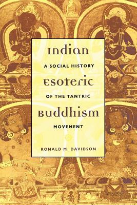Indian Esoteric Buddhism: A Social History of the Tantric Movement
