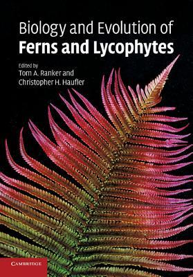 Biology and Evolution of Ferns and Lycophytes (Paperback)