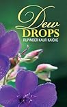 Dew Drops by Rupinder Kaur Kaiche