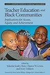 Teacher Education and Black Communities: Implications for Access, Equity and Achievement (Contemporary Perspectives on Access, Equity, and Achievement)