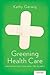 Greening Health Care: How H...