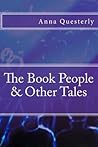 The Book People & Other Tales by Anna Questerly