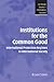 Institutions for the Common Good: International Protection Regimes in International Society (Cambridge Studies in International Relations, Series Number 93)