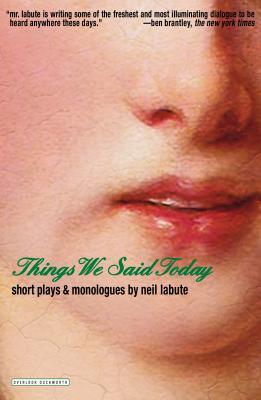 Things We Said Today: Short Plays and Monologues