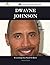 Dwayne Johnson 159 Success Facts - Everything You Need to Know about Dwayne Johnson