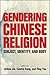 Gendering Chinese Religion:...