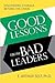 Good Lessons from Bad Leaders: Discovering Courage Beyond the Chaos