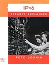 IPv6 Clearly Explained IPv6 Clearly Explained