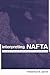 Interpreting NAFTA by Frederick W. Mayer