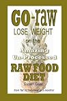 Amazing Un-Processed Raw Food Diet by Susan Gast