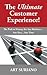 The Ultimate Customer Experience!: The Path to Victory for Any Business…Any Size…Any Time