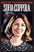 Sofia Coppola (Great Filmmakers, 6)