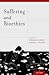 Suffering and Bioethics