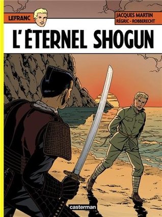 L'éternel Shogun (Lefranc, #23)