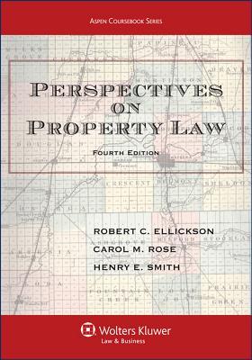 Perspectives on Property Law (Aspen Coursebook)