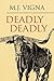 Deadly Deadly by M.J. Vigna