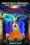 Thrice Great Hermetica and the Janus Age: Hermetic Cosmology, Finance, Politics and Culture in the Middle Ages through the Late Renaissance
