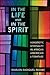 In the Life and in the Spirit: Homoerotic Spirituality in African American Literature